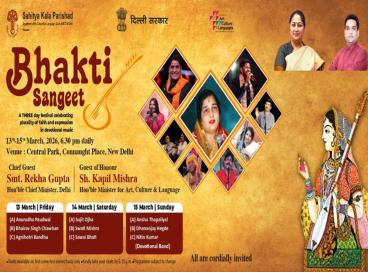 The Department of Art, Culture & Languages, Delhi, is organising the Bhakti Sangeet Utsav from 13th to 15th March, 2026, at 6.30 PM daily at Central Park, Connaught Place, New Delhi.